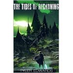 The Tides of Reckoning by Tyler Edwards