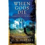 When Gods Die by C.S. Harris