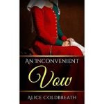 An Inconvenient Vow by Alice Coldbreath