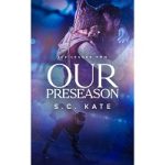 Our Preseason by S.C. Kate