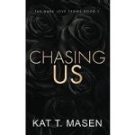 Chasing Us by Kat T.Masen