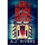 The Girl and the Black Christmas by A.J. Rivers