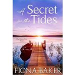 A Secret in the Tides by Fiona Baker