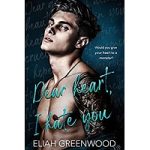 Dear Heart, I Hate You by Eliah Greenwood