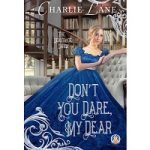Don’t You Dare, My Dear by Charlie Lane