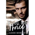 Fool Me Thrice by Lizzie Morton