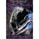 Taunting Destiny by Amelia Hutchins