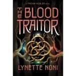The Blood Traitor by Lynette Noni