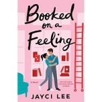 Booked on a Feeling by Jayci Lee