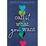 Call It What You Want by Brigid Kemmerer