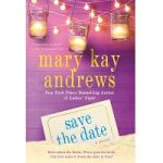 Save The Date by Mary Kay Andrews
