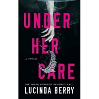 Under Her Care by Lucinda Berry