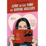 Love in the Time of Serial Killer by Alicia Thompson