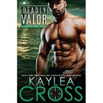 Deadly Valor by Kaylea Cross