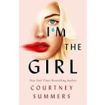 I’m the Girl by Courtney Summers