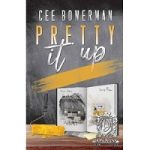 Pretty It Up by Cee Bowerman
