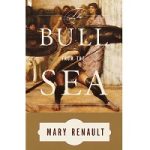 The Bull from The Sea by Mary Renault