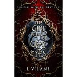 The Girl with the Gray Eyes by L.V. Lane