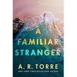 A Familiar Stranger by A. R. Torre