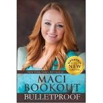Bulletproof by Maci Bookout