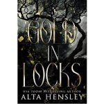Gold In Locks by Alta Hensley