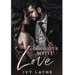 The Billionaire’s Secret Heart by Ivy Layne