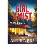 The Girl in the Mist by A.J. Rivers