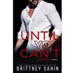 Until You Can’t by Brittney Sahin
