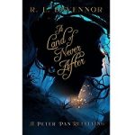A Land of Never After by R. L. Davennor