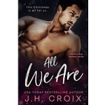All We Are by J.H. Croix