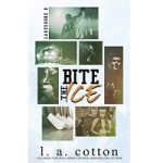 Bite the Ice by L A Cotton