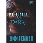 Bound in the Dark by Ann Jensen