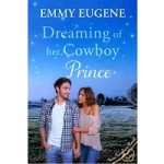 Dreaming of Her Cowboy Prince by Emmy Eugene