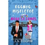 Eggnog, Mistletoe, & Noah St. James by J. S. Cooper