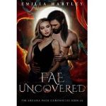 Fae Uncovered by Emilia Hartley