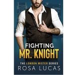 Fighting Mr. Knight by Rosa Lucas