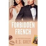 Forbidden French by R.S. Grey