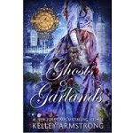 Ghosts & Garlands by Kelley Armstrong