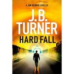 Hard Fall by J. B. Turner