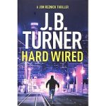 Hard Wired by J. B. Turner