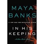 In His Keeping by Maya Banks