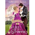 In Lieu of a Princess by Meredith Bond