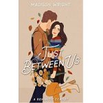 Just Between Us by Madison Wright