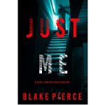 Just Me by Blake Pierce
