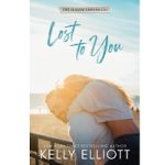 Lost to You by Kelly Elliott