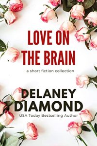 Love on the Brain by Delaney Diamond