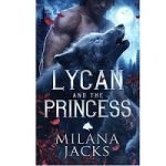 Lycan and the Princess by Milana Jacks