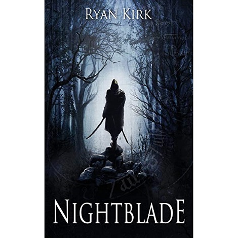Nightblade by Ryan Kirk PDF
