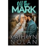 Off the Mark by Kathryn Nolan