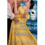 On the Way to the Duke’s Wedding by Violet Hamers
